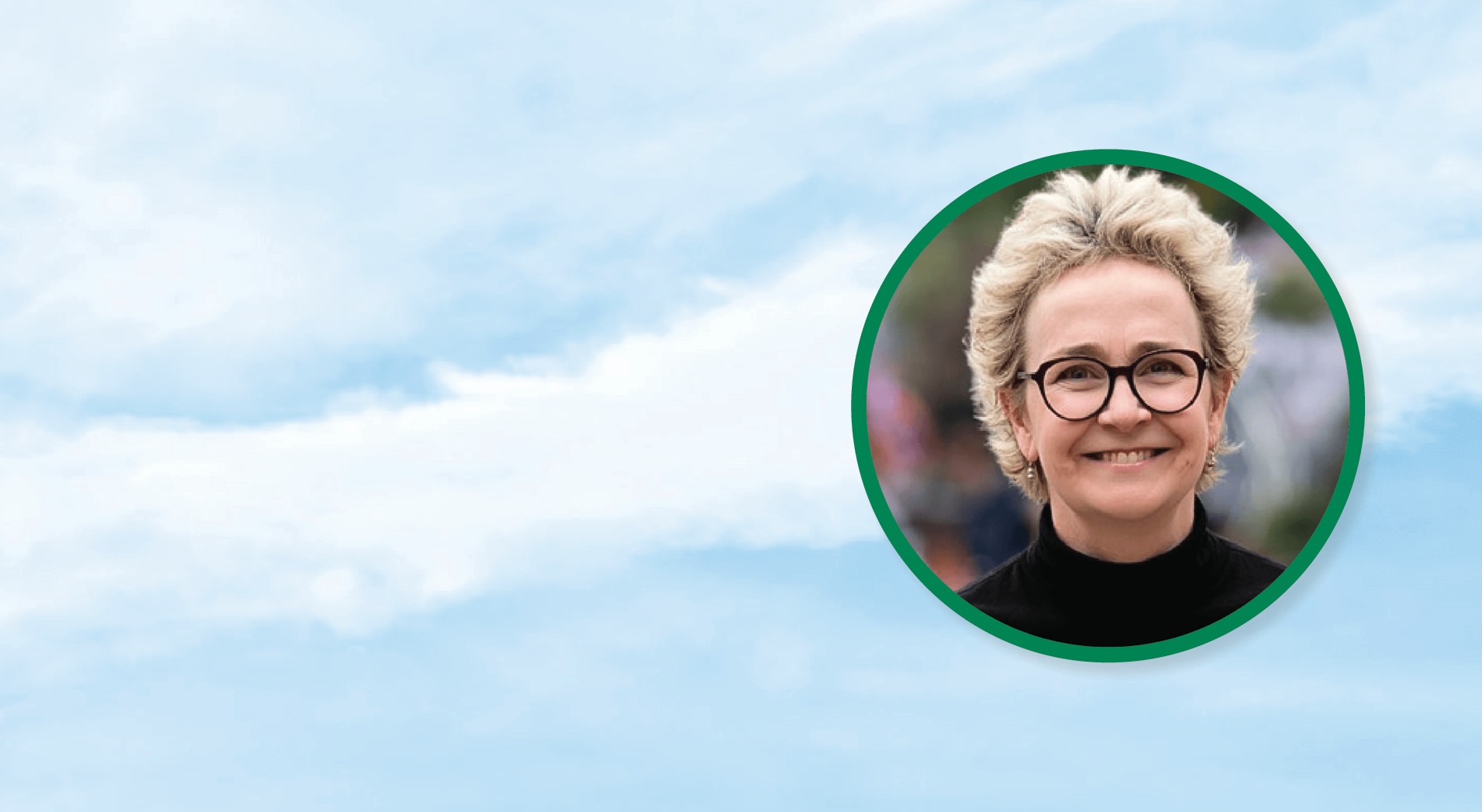 Sky background with a circular inset of Dr. Ann Snowberger